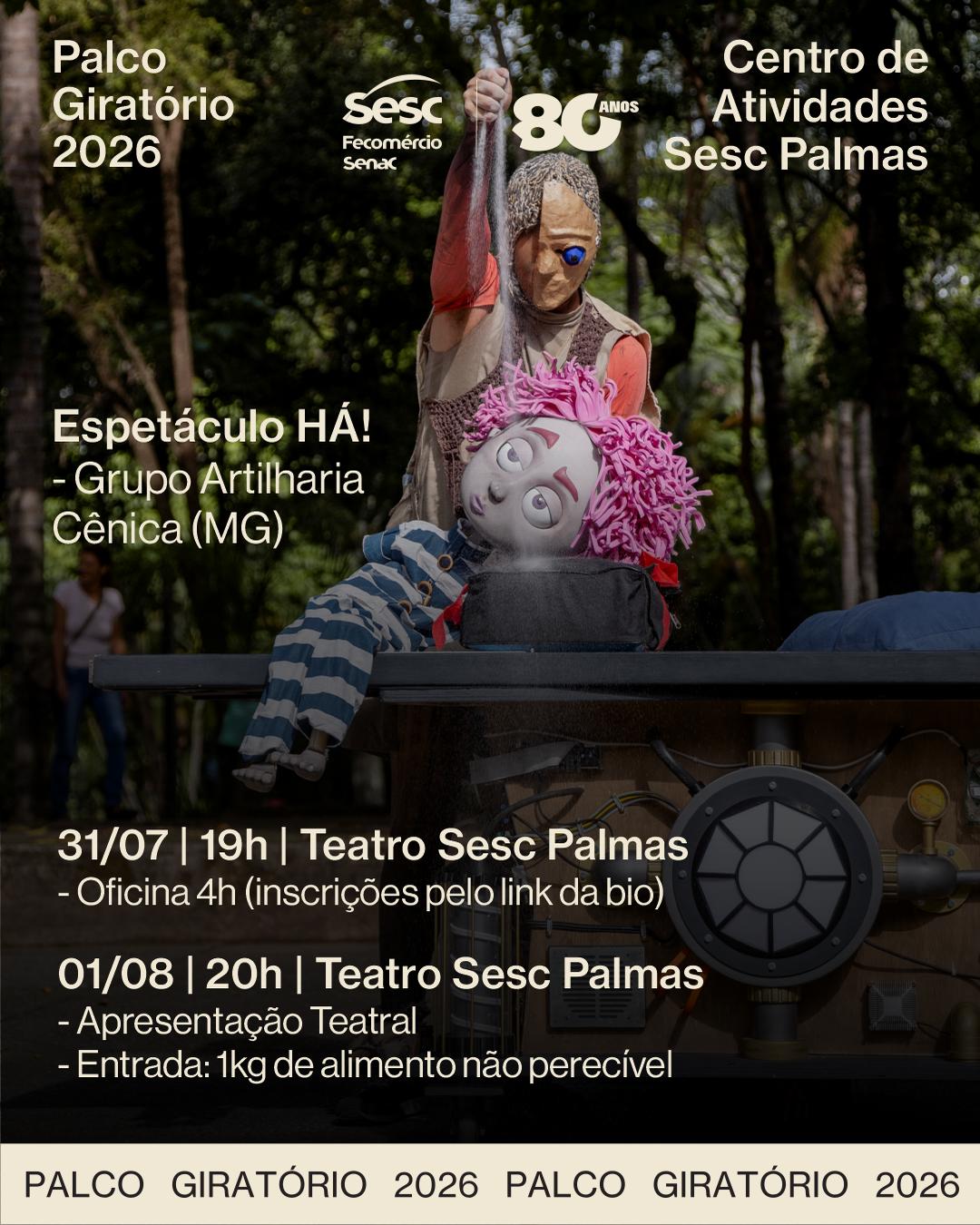 Palco Giratório - Espetáculo Há - Grupo Artilharia Cênica (MG) - Palmas